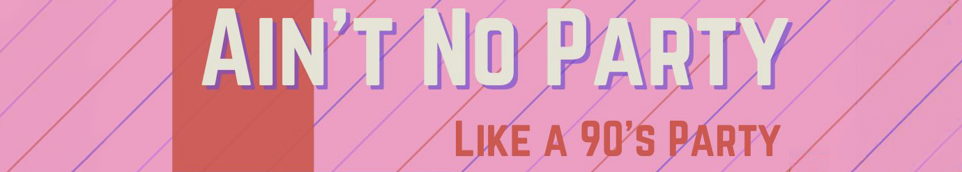 Ain't No Party Like a 90's Party! logo