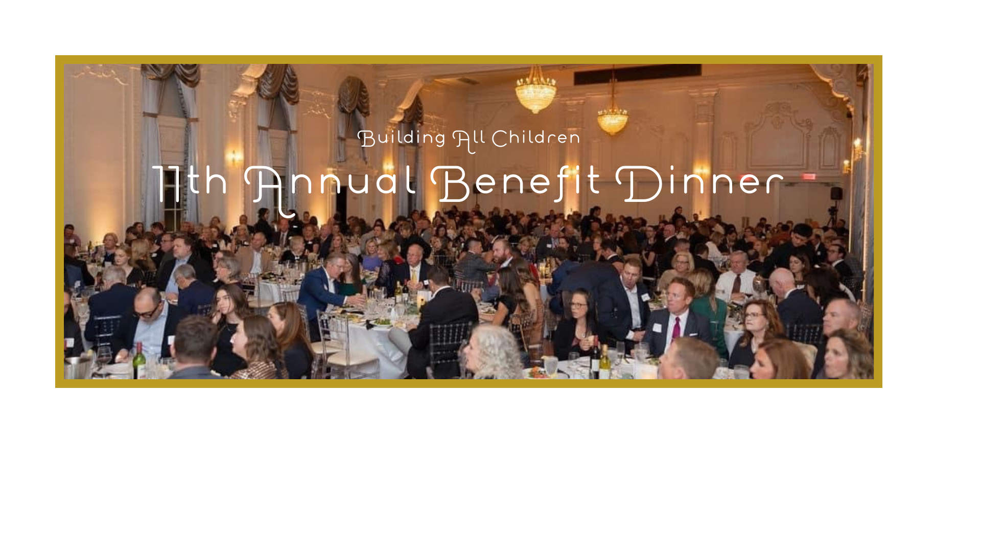 11th Annual Building All Children Benefit Dinner & BUILD Awards background