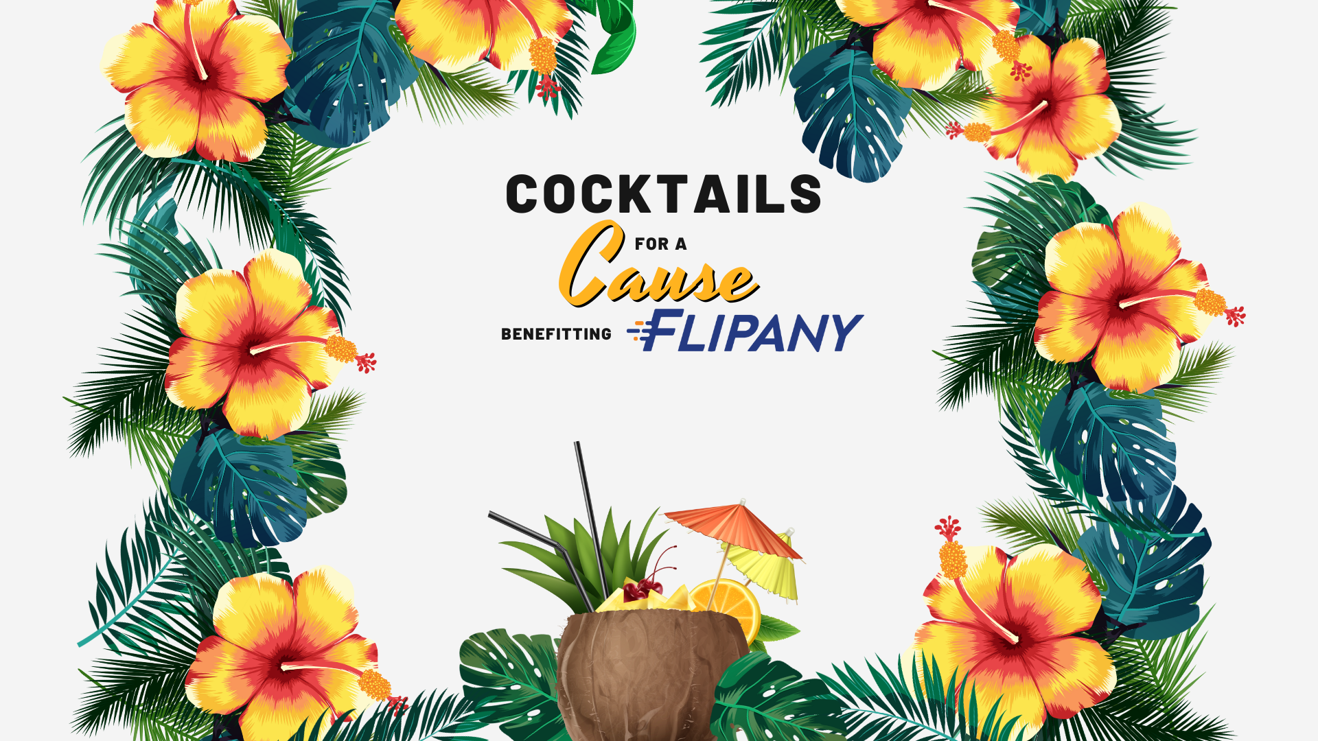 Cocktails For a Cause: Benefitting FLIPANY background