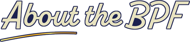 Graphic text that says: About the BPF