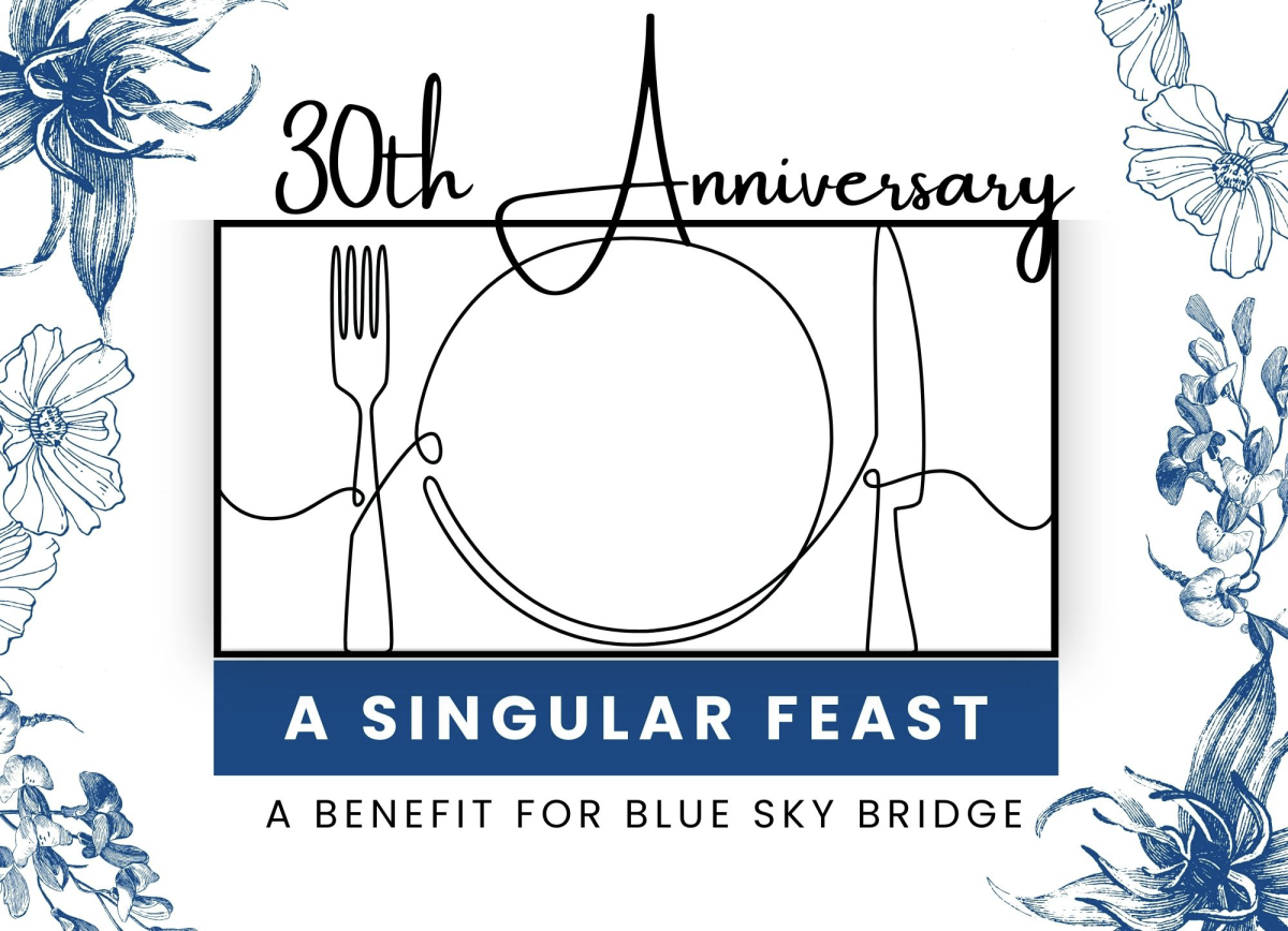 Event Title: 30th Anniversary, A Singular Feast, A Benefit for Blue Sky Bridge
