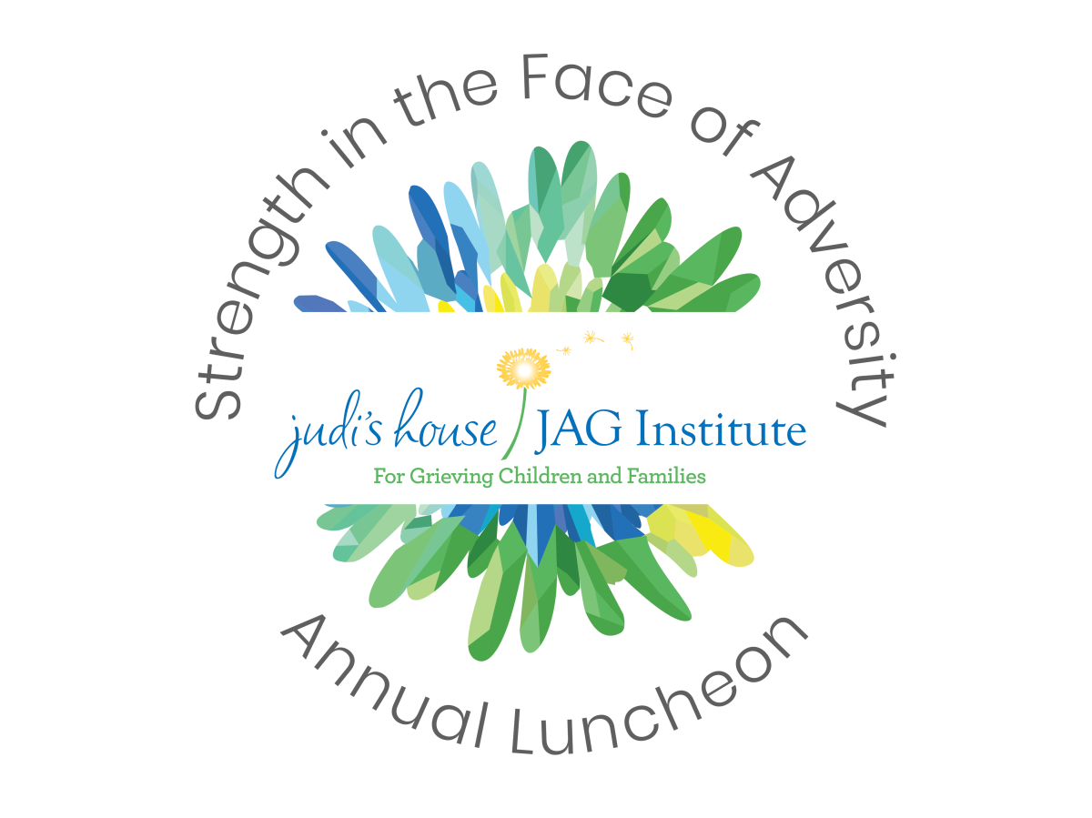 Logo: Strength in the Face of Adversity Annual Luncheon, Judi's House, JAG Institute, For Grieving Children and Families