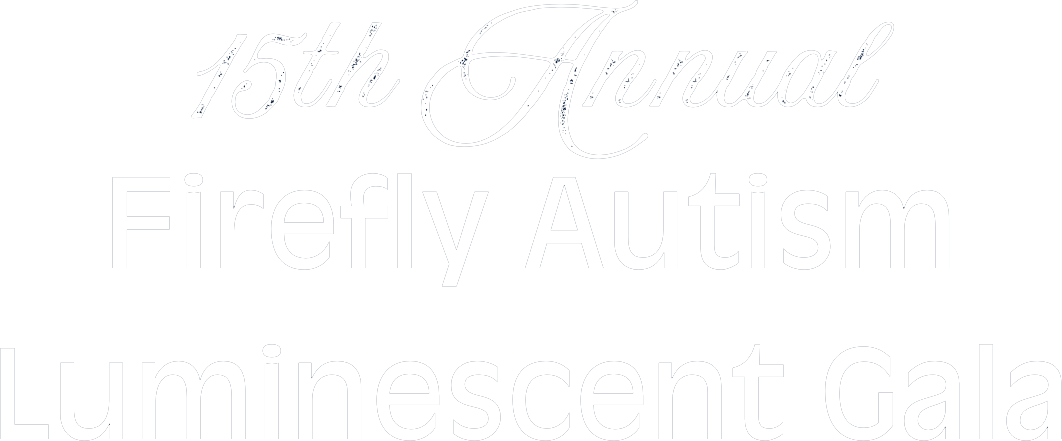 Event Title: 15th Annual Firefly Autism Luminescent Gala