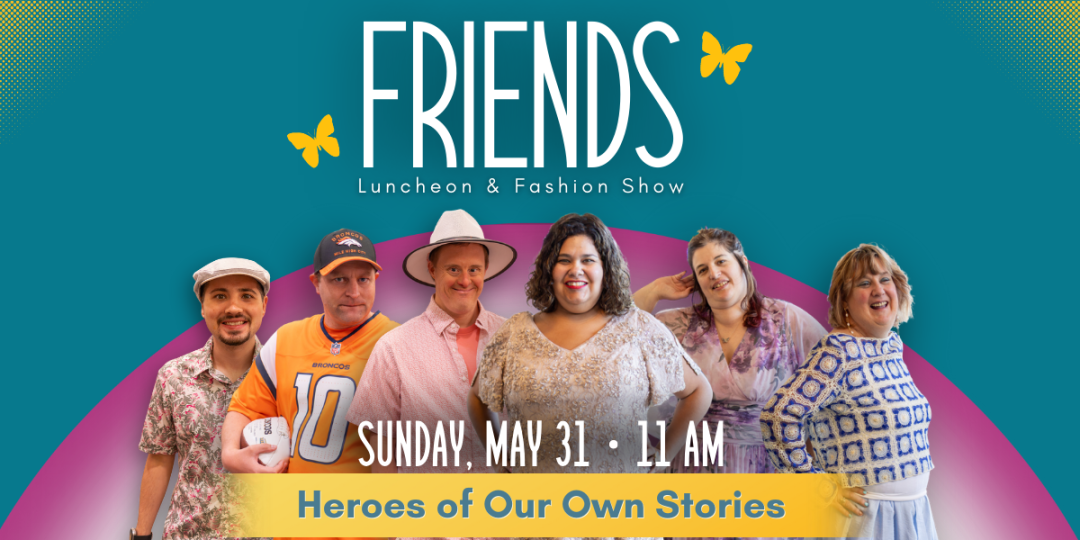 FRIENDS Luncheon and Fashion Show - Heros Of Our Own Stories banner