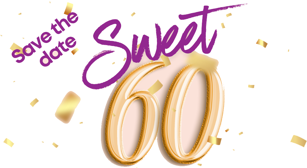 Event Title: 	Save the Date, Sweet 60