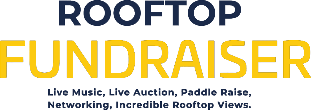 Event Title: 	Rooftop Fundraiser - Live Music, Live Auction, Paddle Raise, Networking, Incredible Rooftop Views.