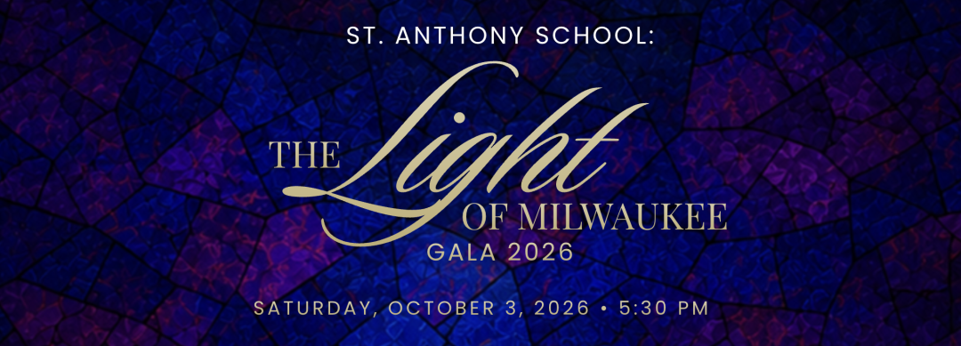 St. Anthony School: The Light of Milwaukee Gala banner