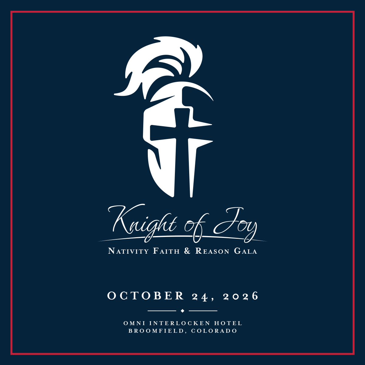 Event title: Knight of Joy, Nativity: Faith & Reason Gala. Date: October 24, 2026. Location: Omni Interlocken Hotel, Broomfield, Colorado.