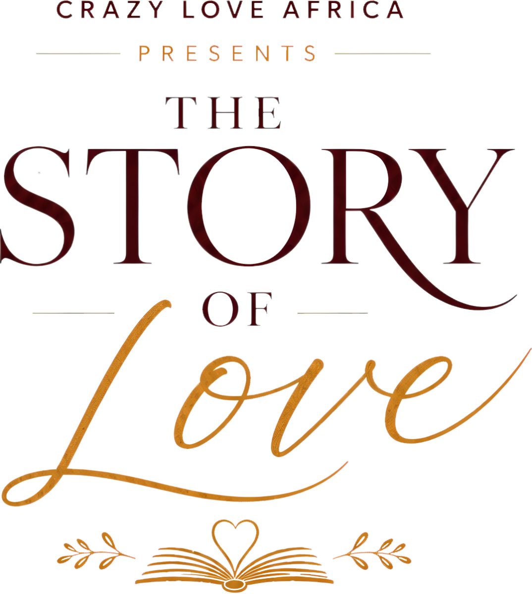 Event Title: 	Crazy Love Africa Presents The Story of Love