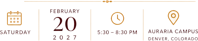 Event Date, Time, Venue: Saturday, February 20, 2027, 5:30-8:30 PM, Auraria Campus, Denver, CO