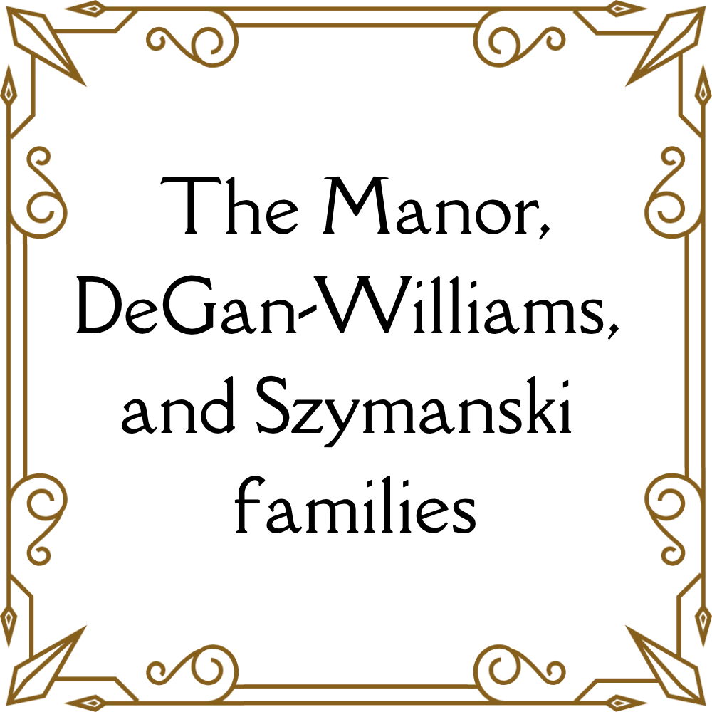 Manor, DeGan-Williams, and Szymanski families